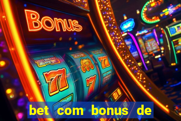 bet com bonus de cadastro sem deposito